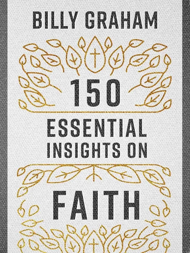 150 Essential Insights On Faith