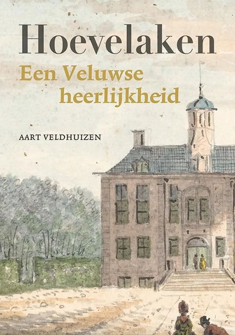 Aart Veldhuizen, Hoevelaken, een Veluwse heerlijkheid