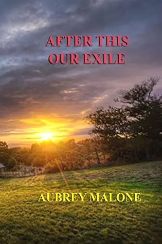 After This Our Exile by Aubrey Malone