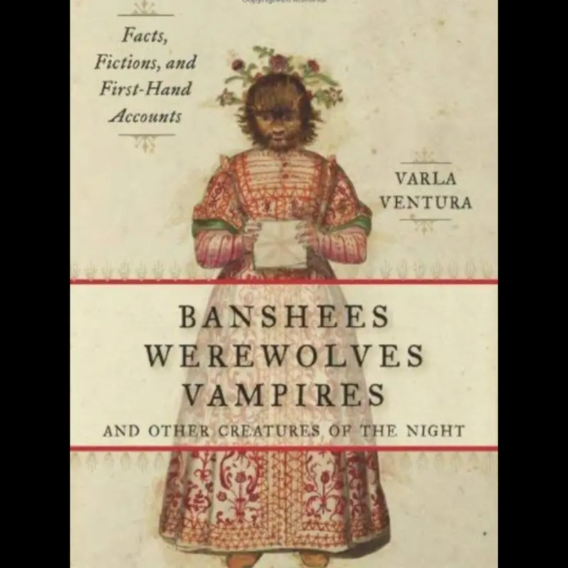 Banshees, Werewolves, Vampires and Other Creatures of the Night