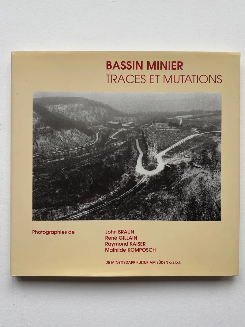 BASSIN MINIER. Traces et Mutations. Photographies de