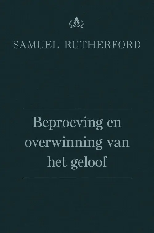 Beproeving en overwinning van het geloof