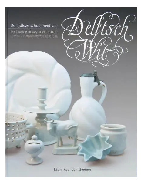 Book about Delft white - The timeless beauty of White Delft