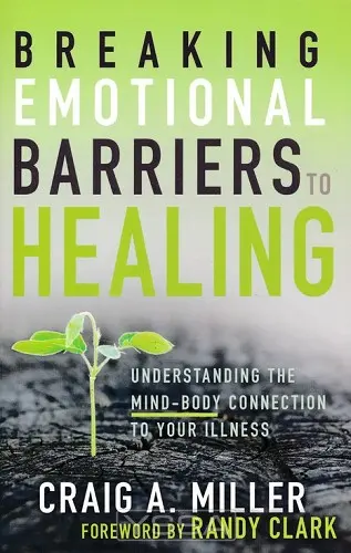 Breaking Emotional Barriers to Healing
