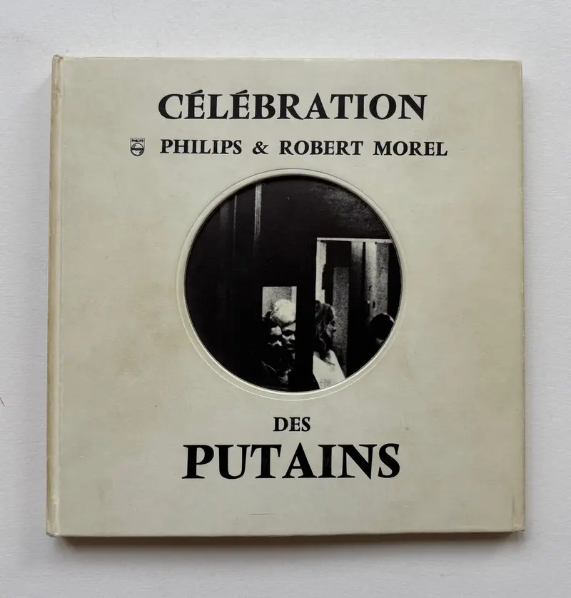 CÉLÉBRATION des PUTAINS. Selon L’Ancien Testament et le Nouveau, Selon Robert Morel, Selon Léon Herschtritt, Selon Georges Brassens Juliette Gréco, Catherine Sauvage et Guy Béart.
