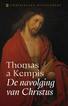 Christelijke Klassiekers - De navolging van Christus (Paperback)