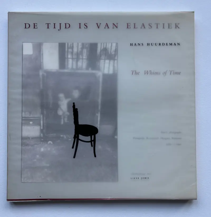 De tijd is van elastiek - The Whims of Time. Photographs Hungary, Roumania 1989-1990.