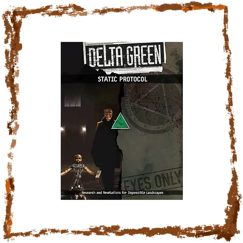 Delta Green - STATIC Protocol