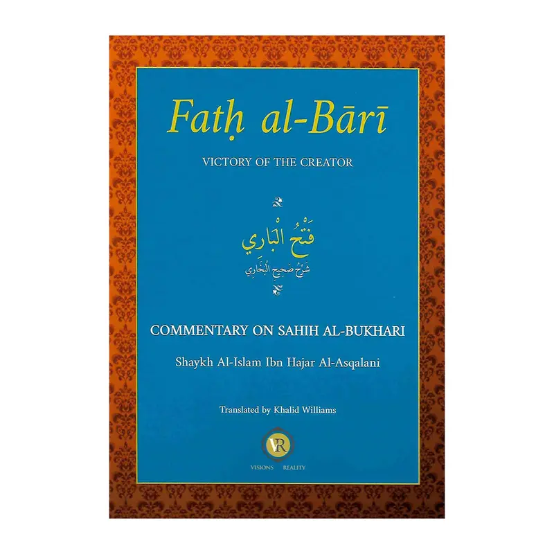 Fatḥ al-Bārī – Victory of the Creator (Commentary on Ṣaḥīḥ al-Bukhārī)