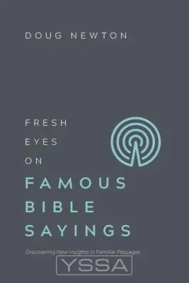 Fresh Eyes on Famous Bible Sayings