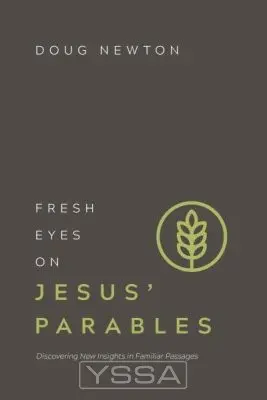 Fresh Eyes on Jesus' Parables
