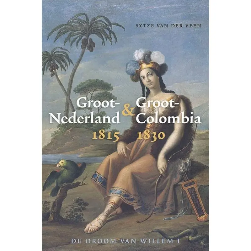 Groot-Nederland & Groot-Colombia 1815-1830