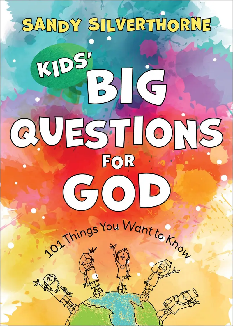 Kids' Big Questions For God
