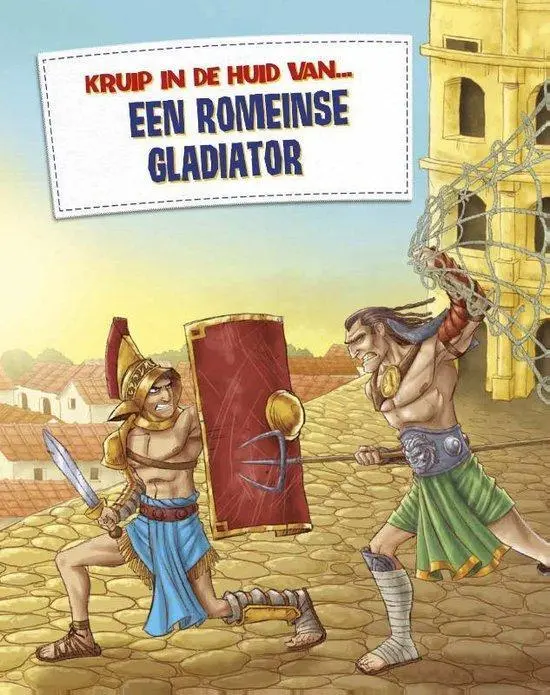 Kruip in de huid van... - Een Romeinse gladiator