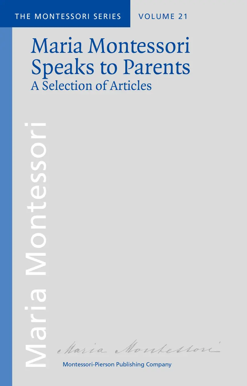 Maria Montessori Speaks to Parents vol.21