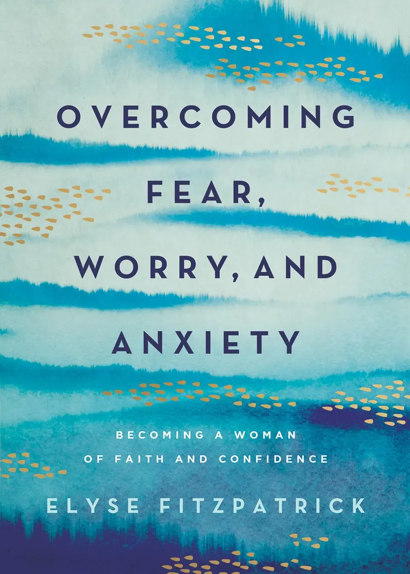 Overcoming Fear Worry And Anxiety