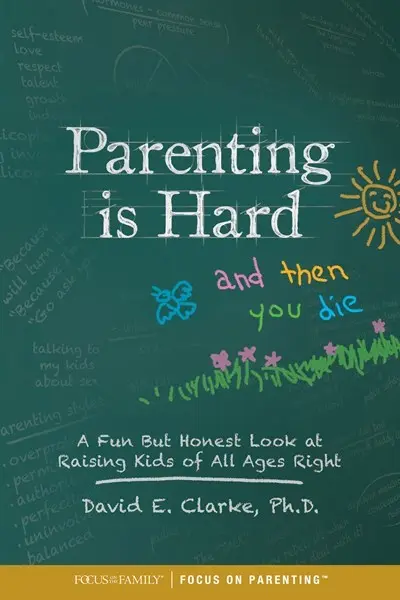 Parenting Is Hard And Then You Die