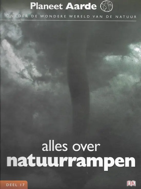 Planeet aarde 17 - alles over natuurrampen