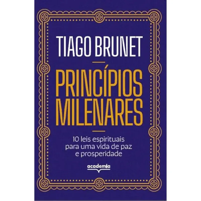 Princípios Milenares - Tiago Brunet