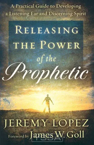 Releasing the Power of the Prophetic
