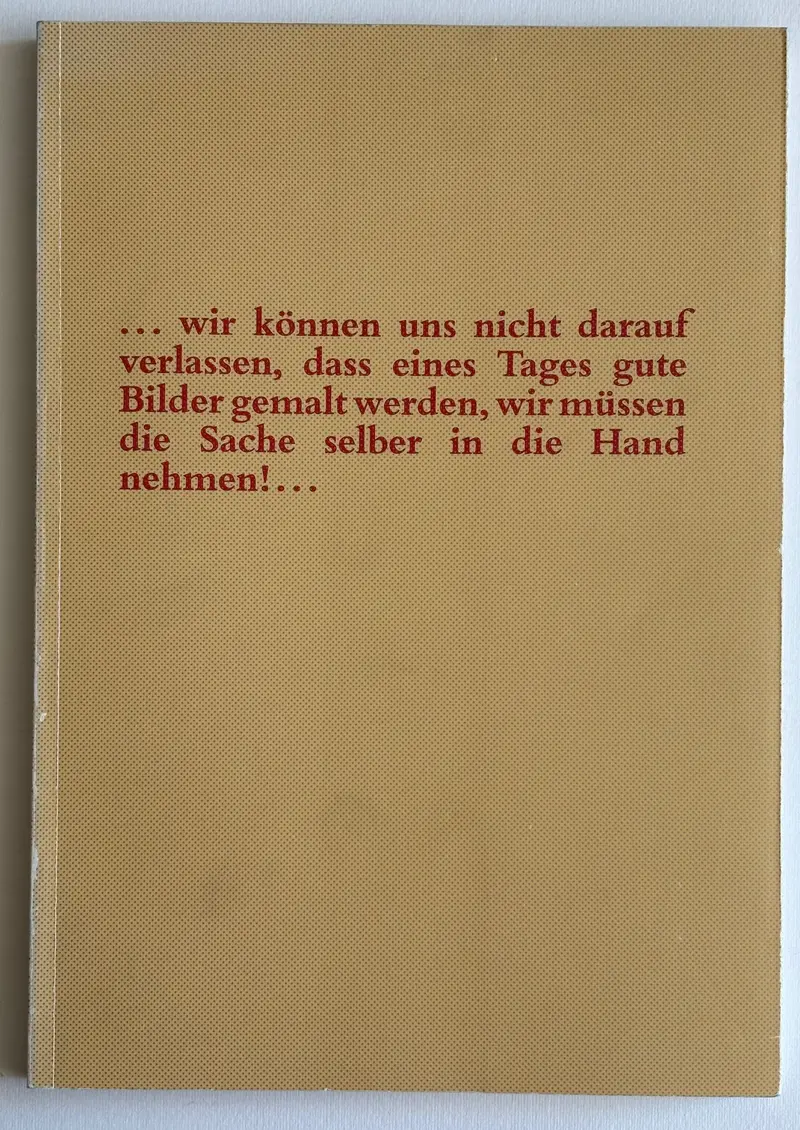 SIGMAR POLKE. …wir können uns nicht darauf verlassen, dass eines Tages gute Bilder gemalt warden, wir müssen die Sache selber in die Hand nehmen!...