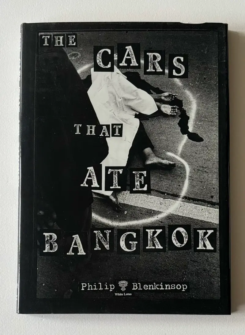 THE CARS THAT ATE BANGKOK. Being the true and terrifying pictorial account of the Thai people’s Struggle for survival in the age of the automobile.