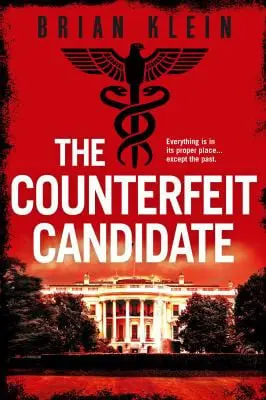 The Counterfeit Candidate by Brian Klein (The Reich Trilogy #1)