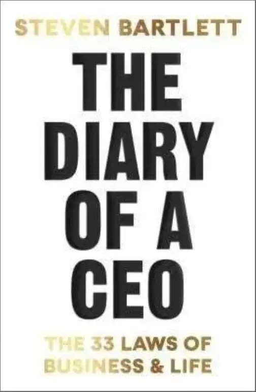 The Diary of a CEO The 33 Laws of Business and Life by Steven Bartlett