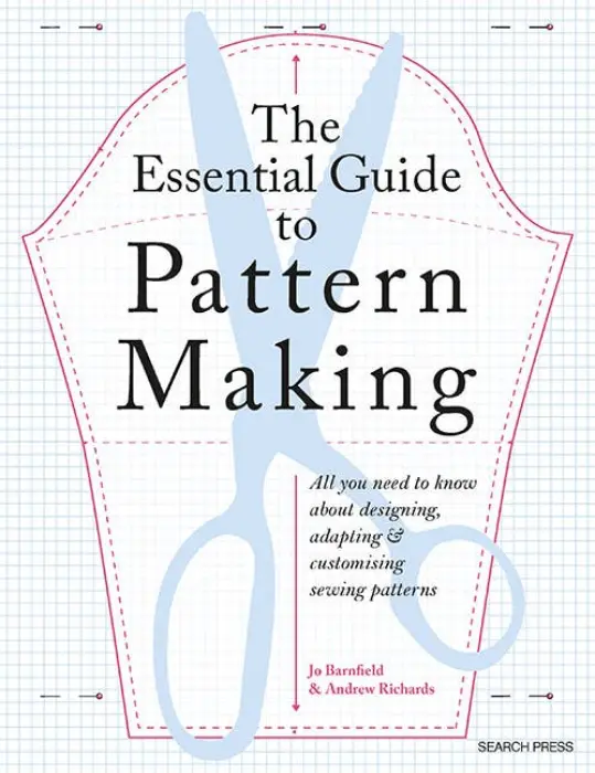 The Essential Guide to Pattern Making - Andrew Richards and Jo Barnfield