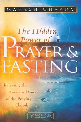 The Hidden Power Of Prayer And Fasting