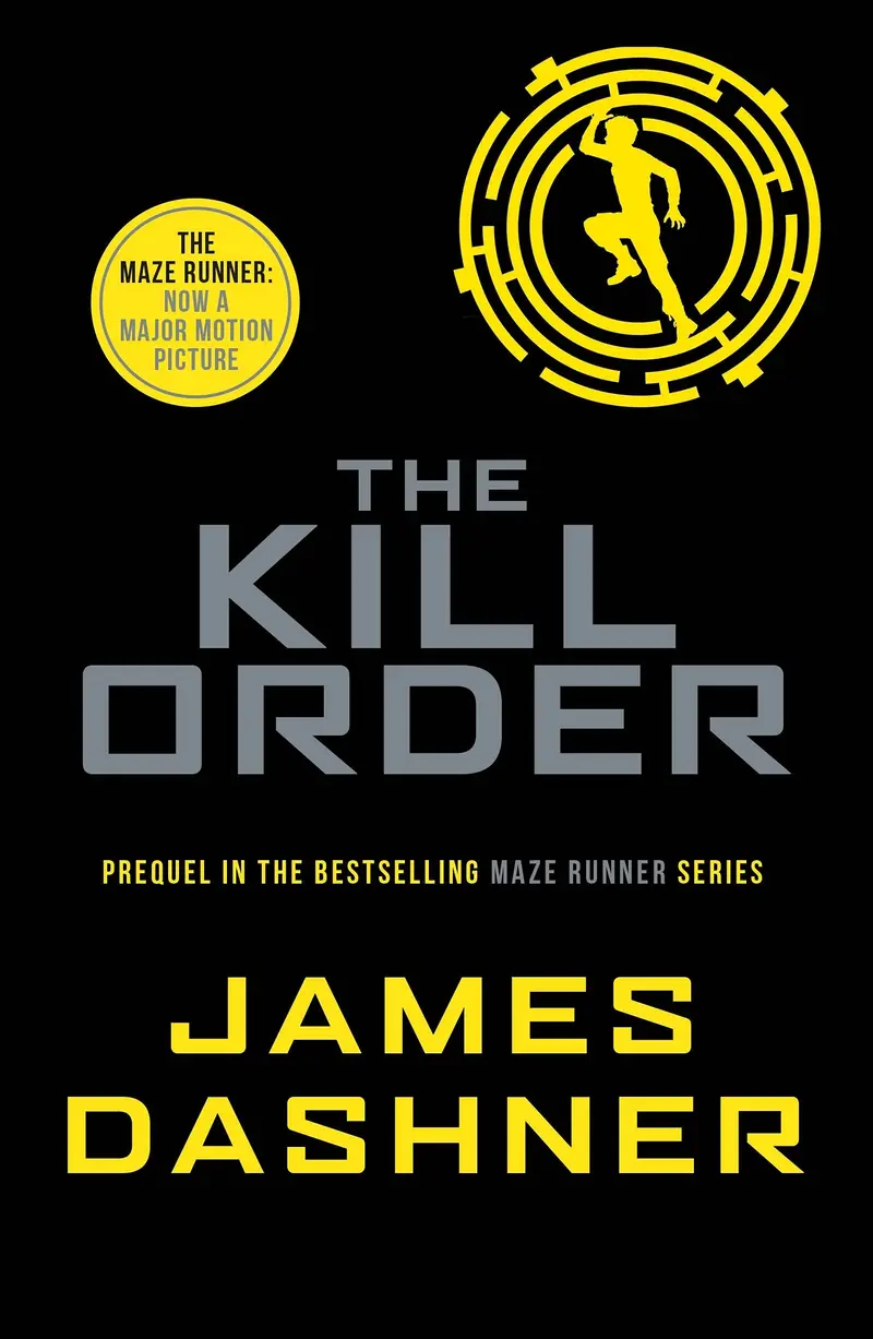 The Kill Order by James Dashner (The Maze Runner #4)