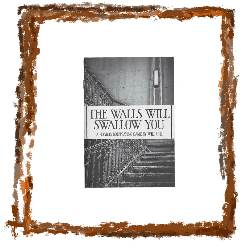 The walls will swallow you