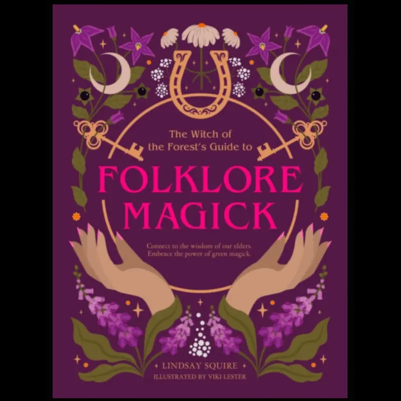 The Witch of the Forest's Guide to Folklore Magick