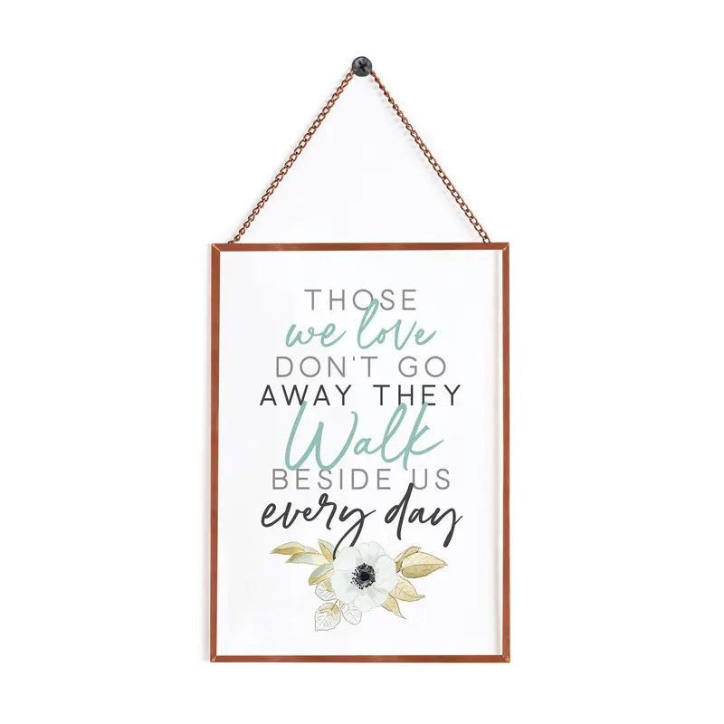 Those We Love Don't Go Away They Walk Be