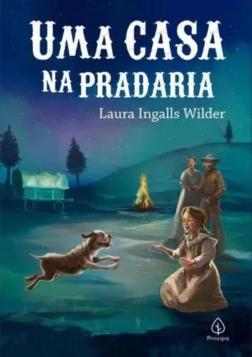 Uma Casa Na Pradaria - Laura Ingalls Wilder