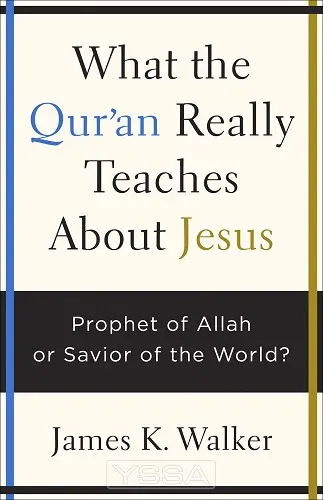 What the Qur'an Really Teaches About Jes