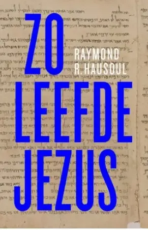 Zo leefde Jezus